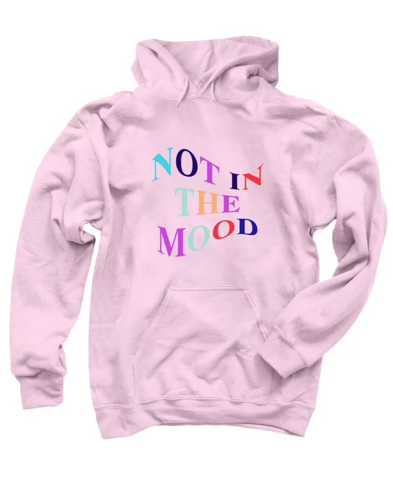 Not In The Mood Hoodie